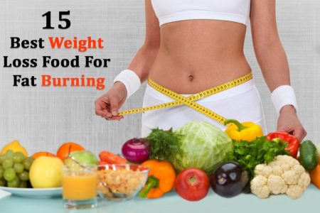 15 Best Weight Loss Food for Fat Burning